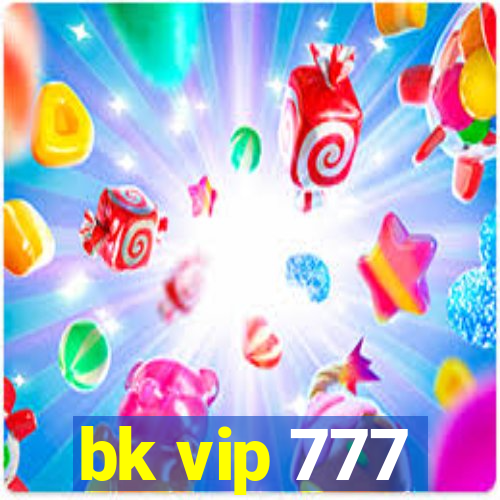 bk vip 777